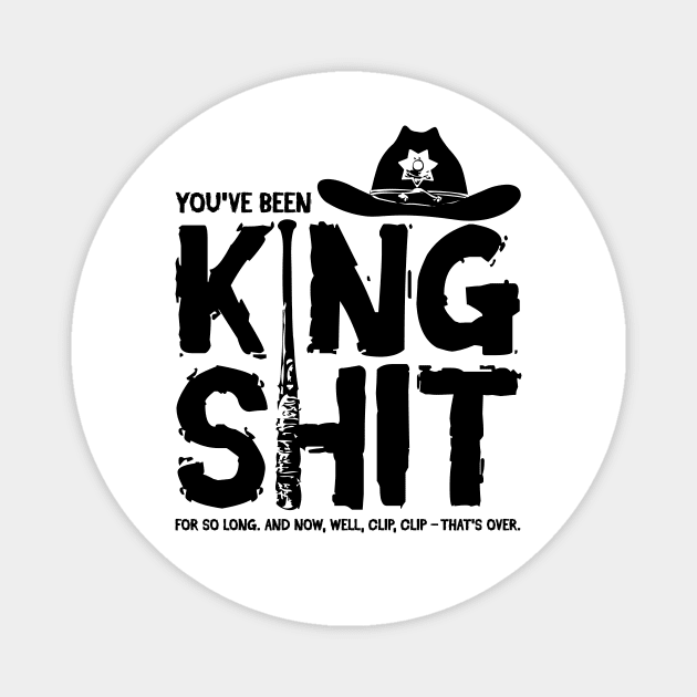 King Shit (black) Magnet by andrew_kelly_uk@yahoo.co.uk